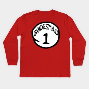 Bridesmaid 1 Kids Long Sleeve T-Shirt